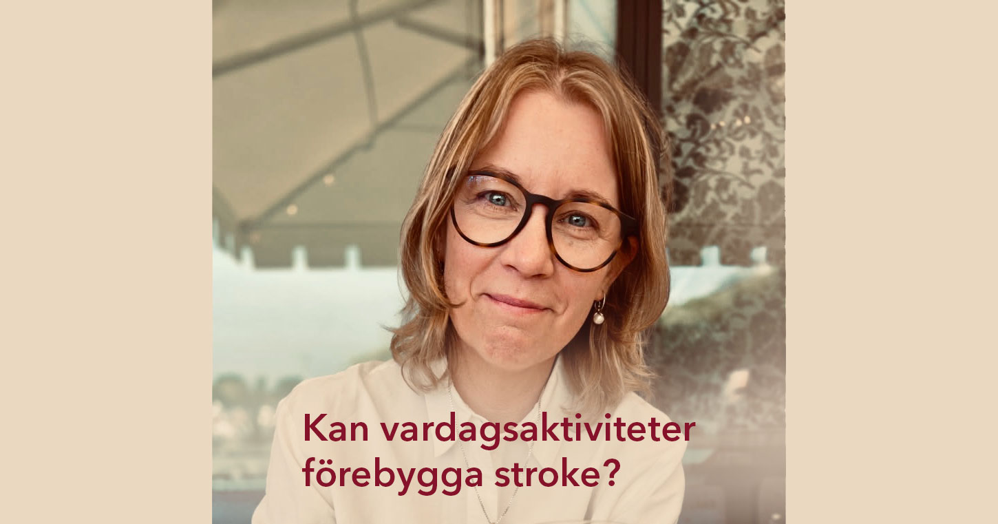 Kvinna med glasögon, beige bakgrund. Text: "Kan vardagsaktiviteter förebygga stroke?"
